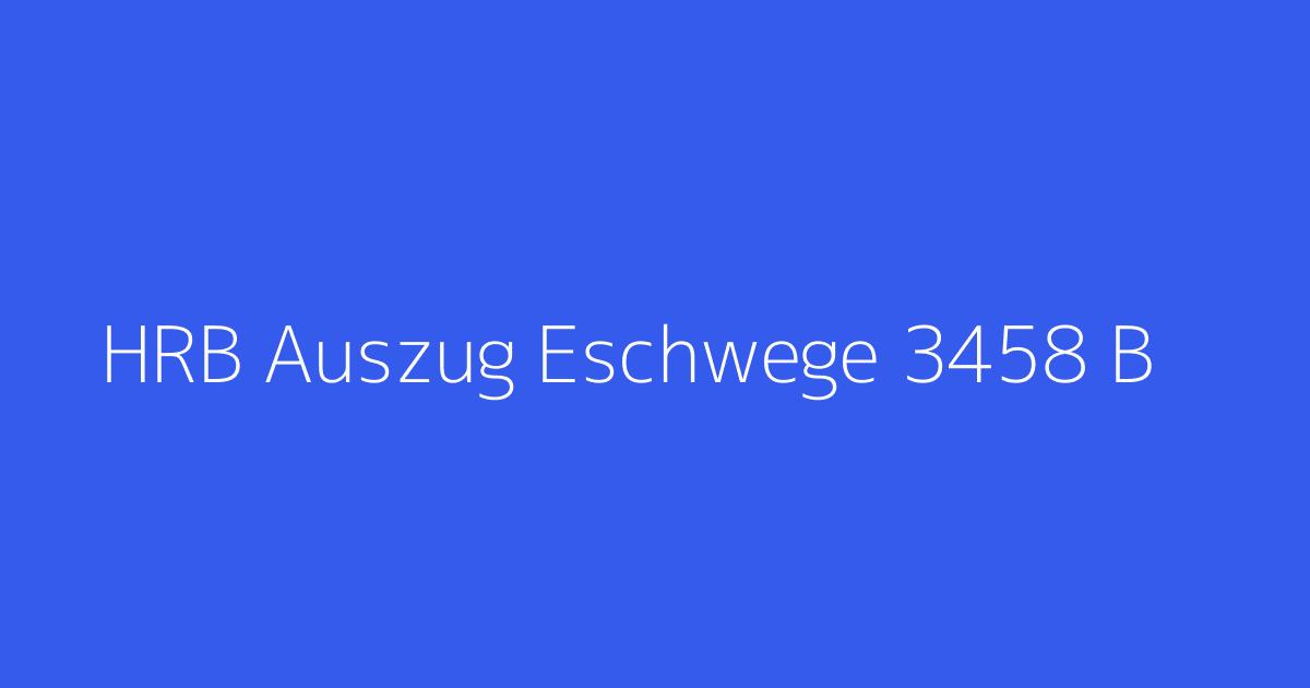 HRB Auszug Eschwege 3458 B&W Immobilienprojekt 2 GmbH Hessisch Lichtenau
